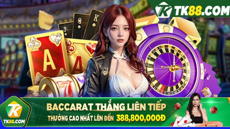 Thông tin chương trình khuyến mãi game Baccarat thắng liên tiếp tại TK88 