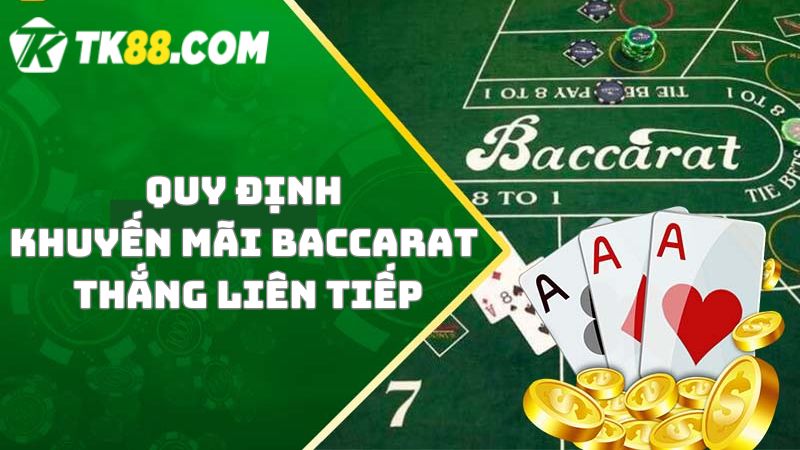 Quy định tham gia sự kiện Baccarat thắng liên tiếp