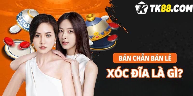 Bán chẵn bắn lẻ trong xóc đĩa là gì?