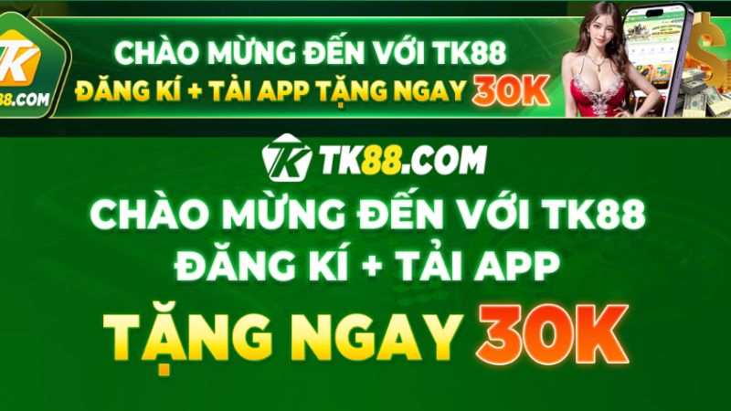 TK88 phổ biến chương trình ưu đãi lớn cho người mới 