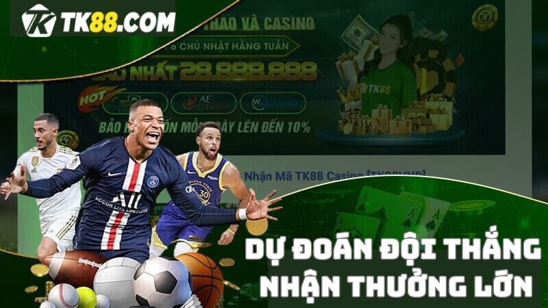 Tham gia dự đoán đội thắng và nhận thưởng