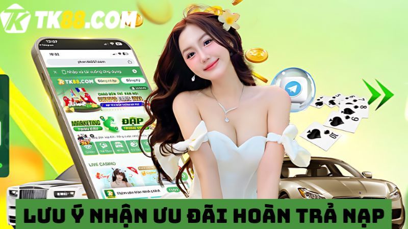 3 lưu ý quan trọng về chương trình nhận hoàn trả nạp 