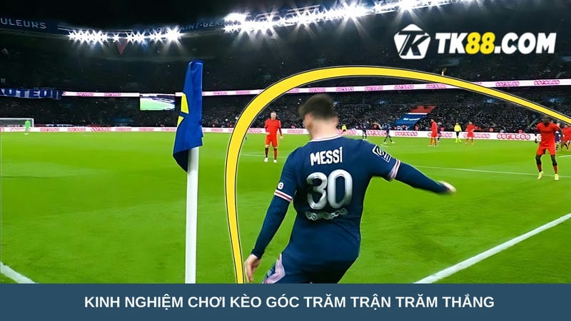 Kinh nghiệm chơi kèo góc